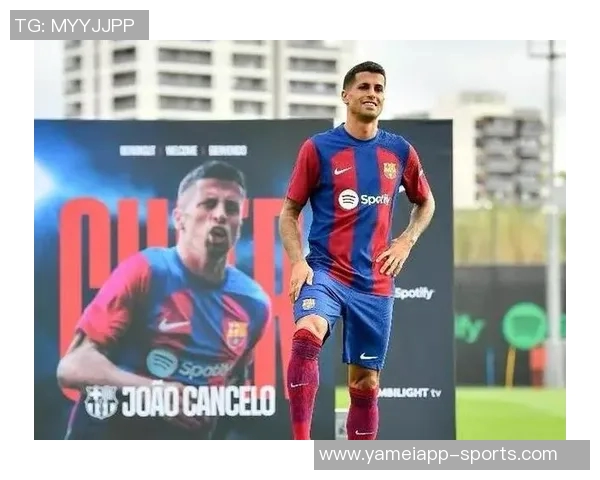 巴萨重新发布坎塞洛租借回归海报手续未完成曾删除相关信息